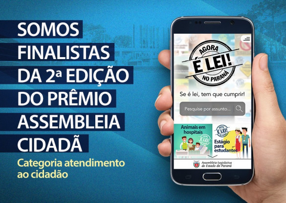Aplicativo Agora é Lei no Paraná é finalista da 2ª edição do prêmio Assembleia Cidadã promovido pela UNALE