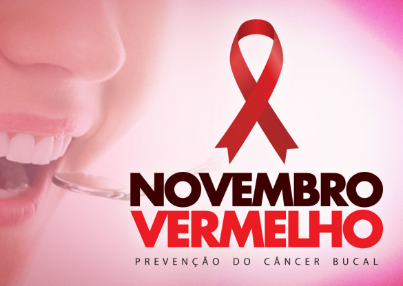Novembro Vermelho, mês de prevenção e conscientização ao combate do câncer de boca