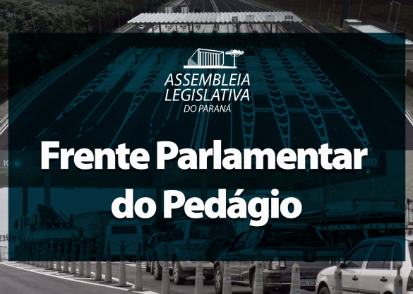 Frente Parlamentar do Pedágio realiza nova reunião na segunda-feira (05)