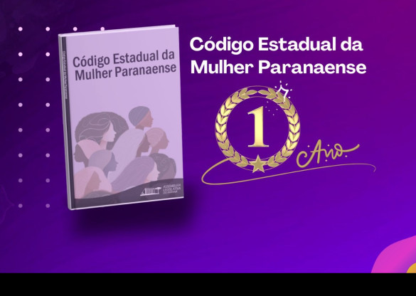 Código da Mulher Paranaense chega ao 1º ano com avanços e desafios pela frente