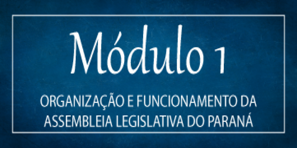 ORGANIZAÇÃO E FUNCIONAMENTO DA ASSEMBLEIA LEGISLATIVA DO PARANÁ 