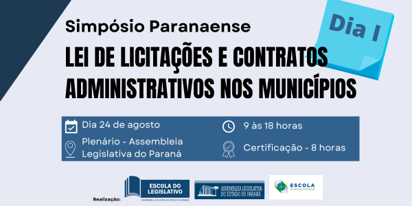 Simpósio Paranaense Lei de Licitações e Contratos Administrativos nos Municípios - Dia I