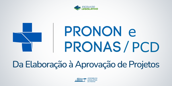PRONON e PRONAS-PCD:  Da Elaboração à Aprovação de Projetos