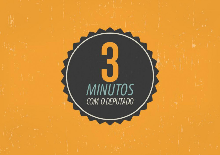 Programa " 3 minutos com o deputado".