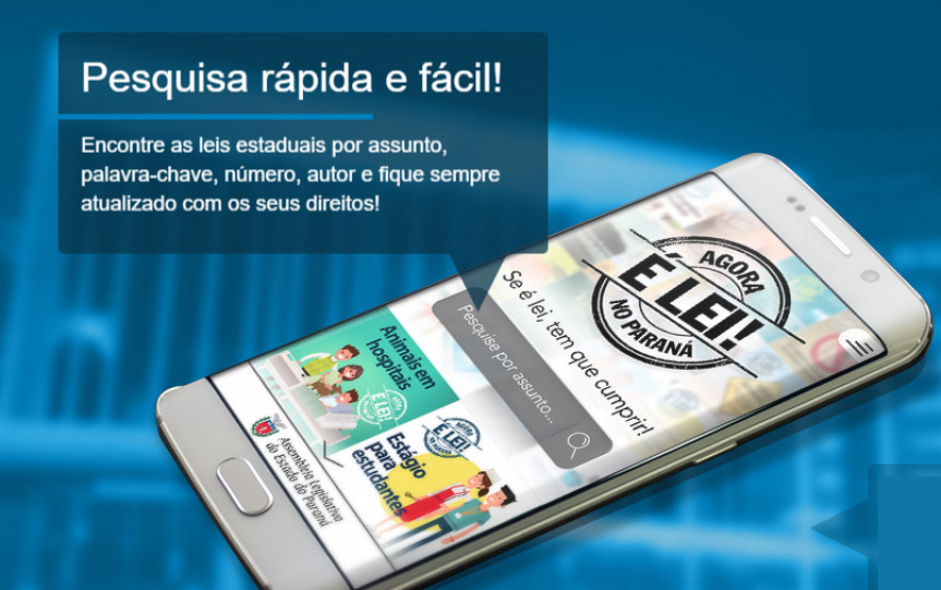 Aplicativo Agora é Lei No Paraná desenvolvido pela Assembleia Legislativa do Paraná reúne mais de 320 leis para que os paranaenses façam valer os seus direitos.