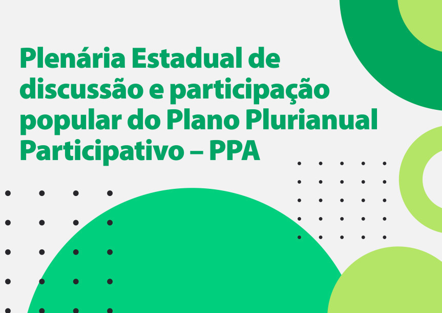 Todo cidadão pode participar da elaboração do PPA via cadastro no site Gov.Br ou via as plenárias presenciais promovidas pelo governo.