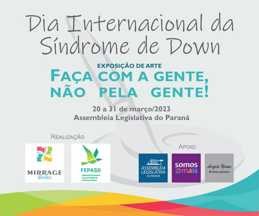 Mostra será realizada pela Federação Paranaense das Associações de Síndrome de Down com o apoio do Poder Legislativo.