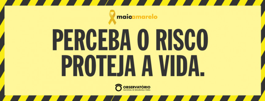 Maio é o mês de ações para conscientização do respeito e responsabilidade no trânsito.