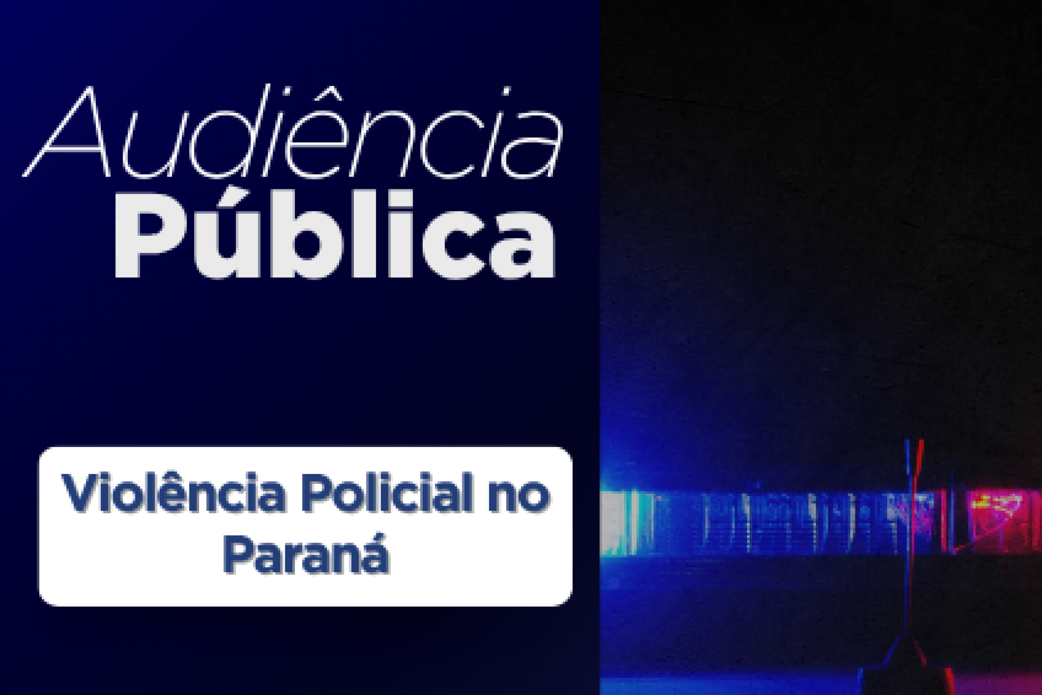Audiência pública na Assembleia Legislativa vai debater violência policial e segurança pública no Paraná