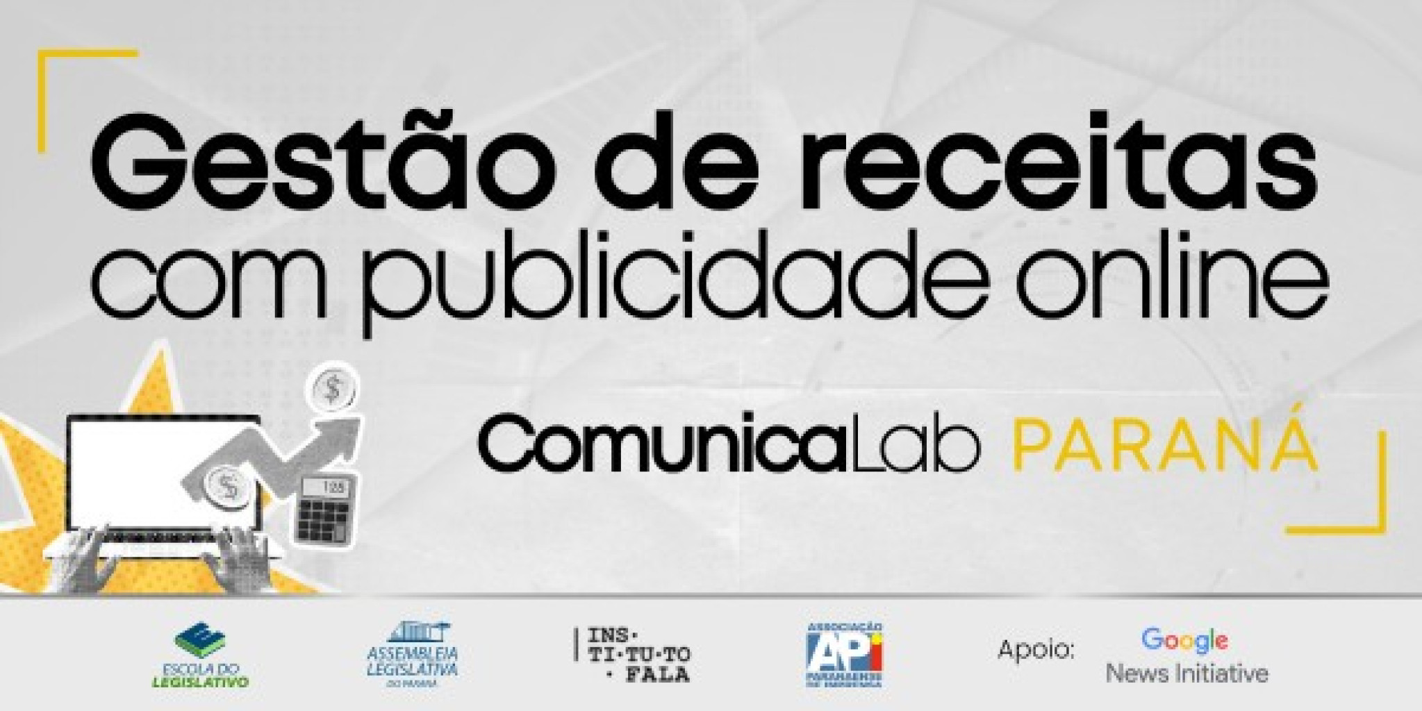 Escola do Legislativo promove a última oficina do ciclo ComunicaLab Paraná sobre gestão de receitas com publicidade online