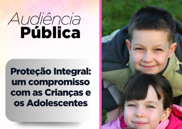Assembleia Legislativa debate proteção integral de crianças e adolescentes