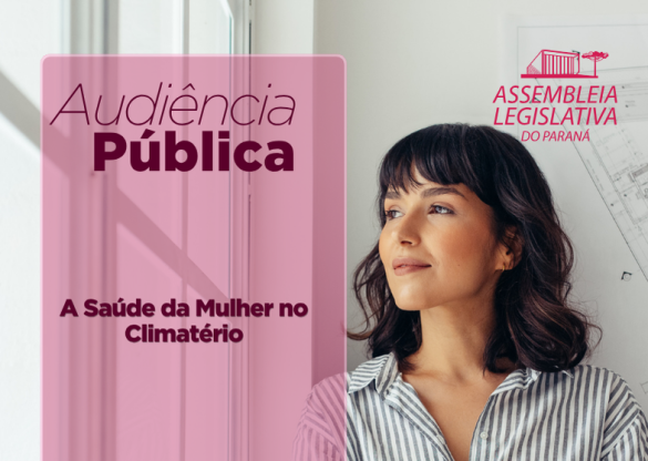 Assembleia Legislativa amplia debate sobre saúde e direitos das mulheres no climatério