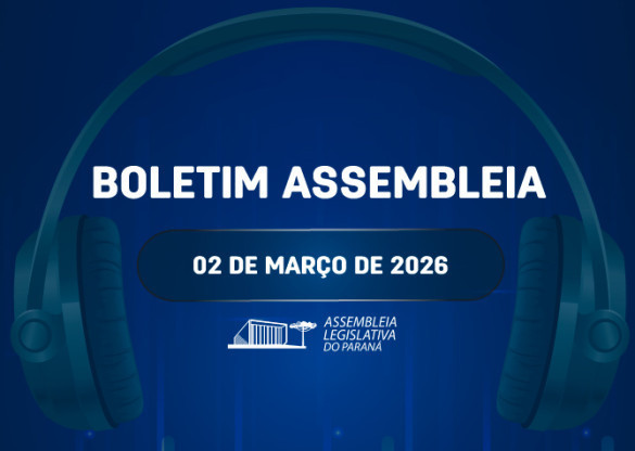 Confira um resumo das principais notícias da Assembleia Legislativa no Boletim Assembleia