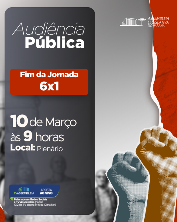 Audiência Pública na Assembleia Legislativa debate fim da escala 6x1 e redução da jornada de trabalho