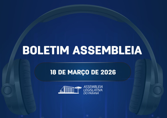 Confira um resumo das principais notícias da Assembleia Legislativa no Boletim Assembleia