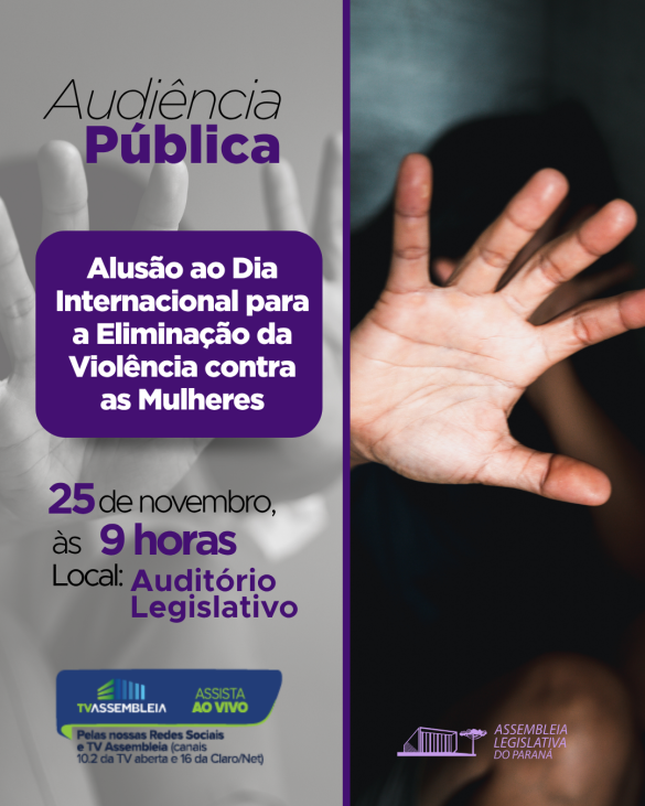 Audiência Pública na Assembleia vai reunir especialistas e autoridades para discutir o enfrentamento da violência contra a mulher no Paraná