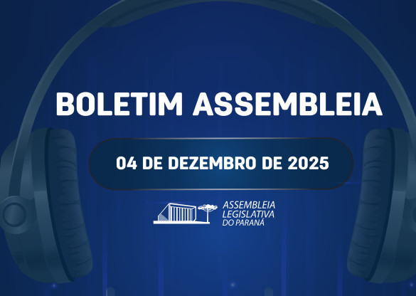 Confira um resumo das principais notícias da Assembleia Legislativa no Boletim Assembleia