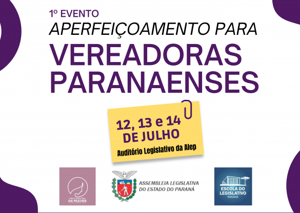 Escola do Legislativo e Procuradoria da Mulher organizam curso para Vereadoras Paranaenses