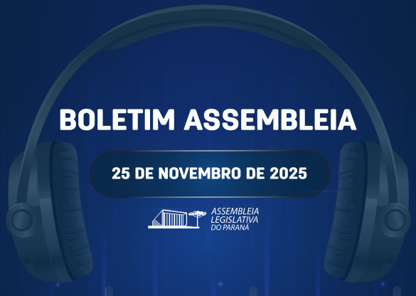 Confira um resumo das principais notícias da Assembleia Legislativa no Boletim Assembleia