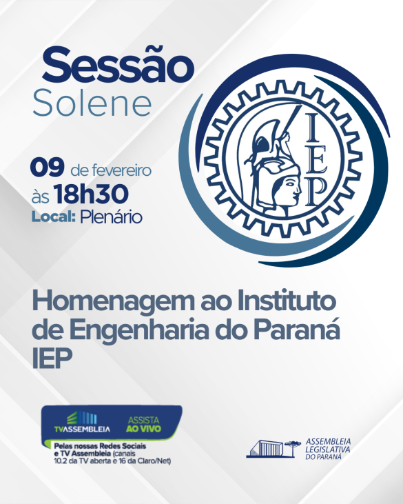 Assembleia Legislativa promove Sessão Solene em homenagem aos 100 anos do Instituto de Engenharia do Paraná (IEP)