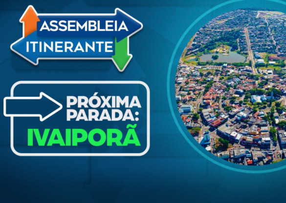 Assembleia Itinerante promove sessão especial nesta terça-feira (19), em Ivaiporã