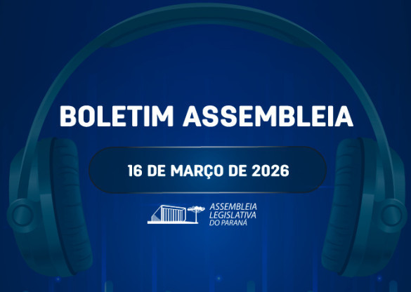 Confira um resumo das principais notícias da Assembleia Legislativa no Boletim Assembleia