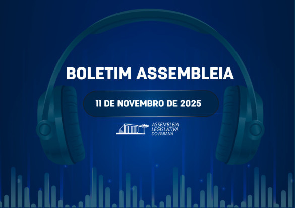 Confira um resumo das principais notícias da Assembleia Legislativa no Boletim Assembleia