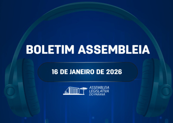 Confira um resumo das principais notícias da Assembleia Legislativa no Boletim Assembleia