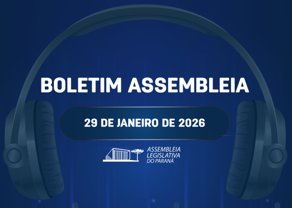 Confira um resumo das principais notícias da Assembleia Legislativa no Boletim Assembleia