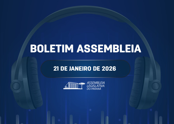 Confira um resumo das principais notícias da Assembleia Legislativa no Boletim Assembleia