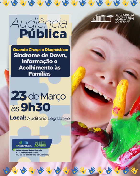 Deputado Bazana (PSD) promove audiência pública em alusão ao Dia Internacional da Síndrome de Down