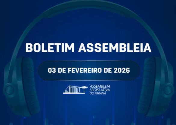 Confira um resumo das principais notícias da Assembleia Legislativa no Boletim Assembleia