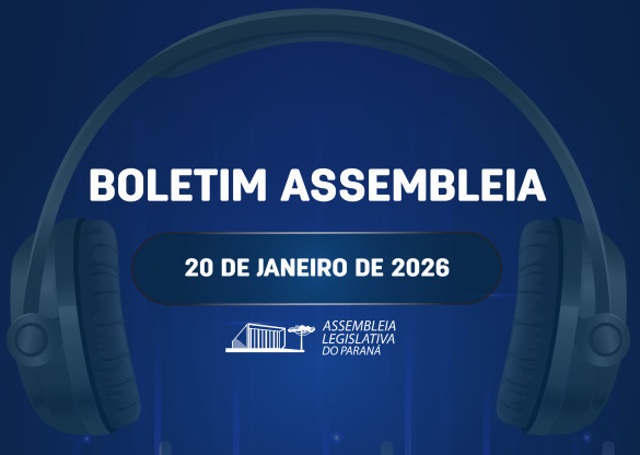 Confira um resumo das principais notícias da Assembleia Legislativa no Boletim Assembleia