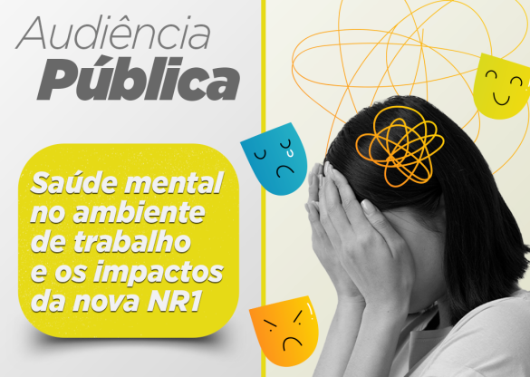Audiência Pública na Assembleia vai debater saúde mental no trabalho e impactos da nova Norma Regulamentadora 1