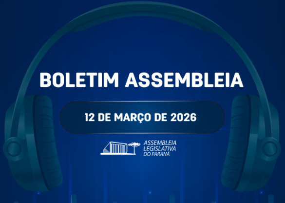 Confira um resumo das principais notícias da Assembleia Legislativa no Boletim Assembleia