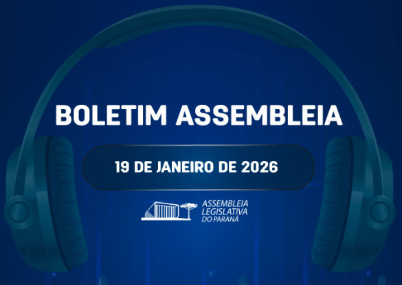 Confira um resumo das principais notícias da Assembleia Legislativa no Boletim Assembleia
