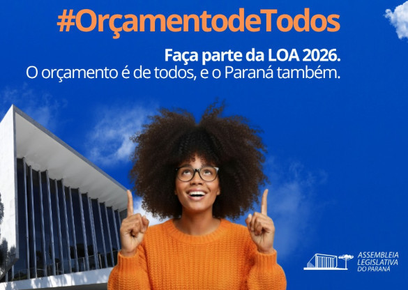 Assembleia Legislativa convoca população para participar da construção do Orçamento do Paraná para 2026