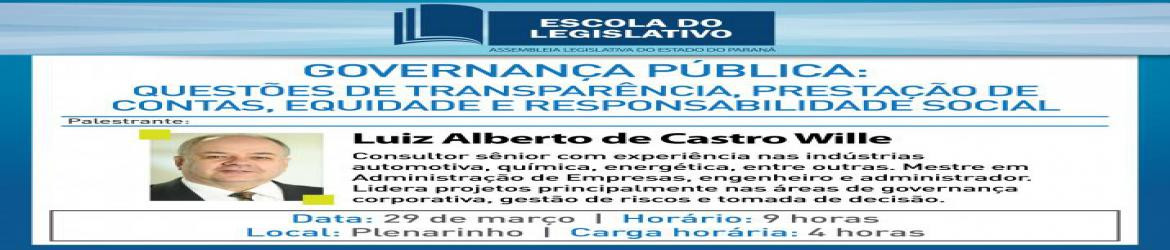 Escola do Legislativo "Governança Pública, Questões de Transparência, Prestação de Contas, Equidade e Responsabilidade Social"com Luiz Alberto de Cast