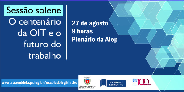 SESSÃO SOLENE - CENTENÁRIO DA OIT E O FUTURO DO TRABALHO