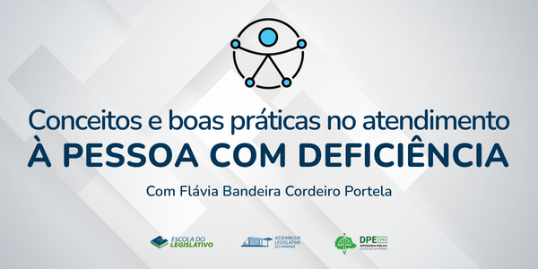 Conceito e boas práticas no atendimento À PESSOA COM DEFICIÊNCIA