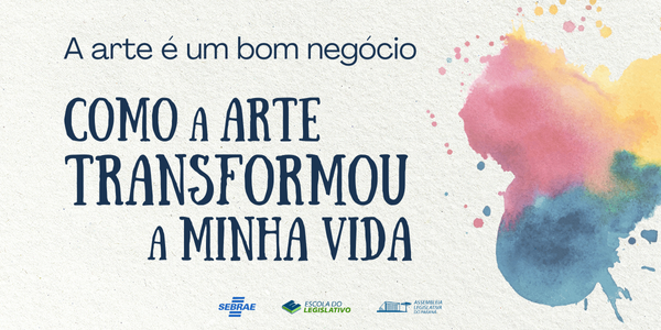 A arte é um bom negócio - Como a arte transformou a minha vida