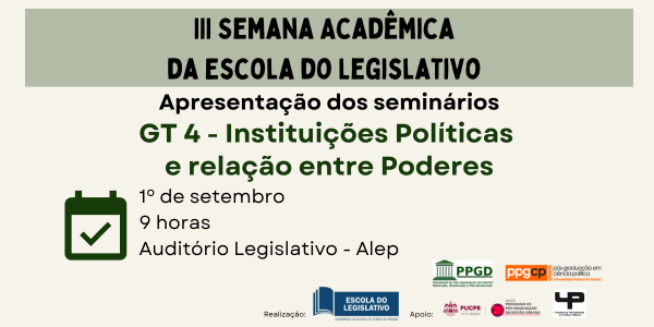 GT 4 - Instituições Políticas e Relação entre Poderes - III Semana Acadêmica