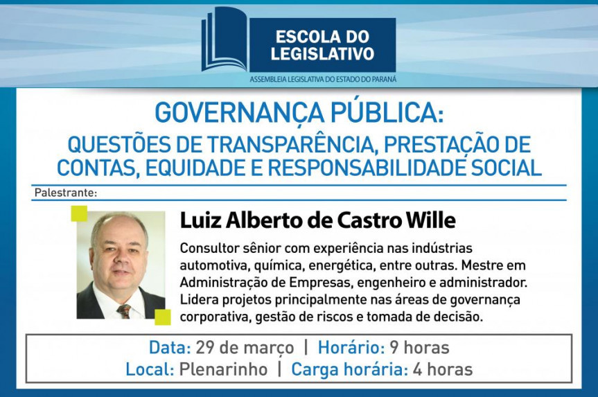 Escola do Legislativo "Governança Pública, Questões de Transparência, Prestação de Contas, Equidade e Responsabilidade Social"com Luiz Alberto de Castro Wille.