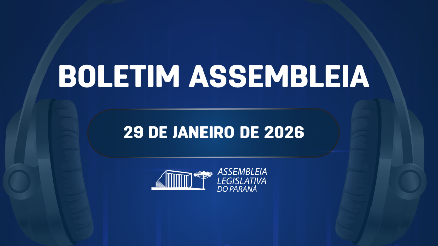 Confira um resumo das principais notícias da Assembleia Legislativa no Boletim Assembleia