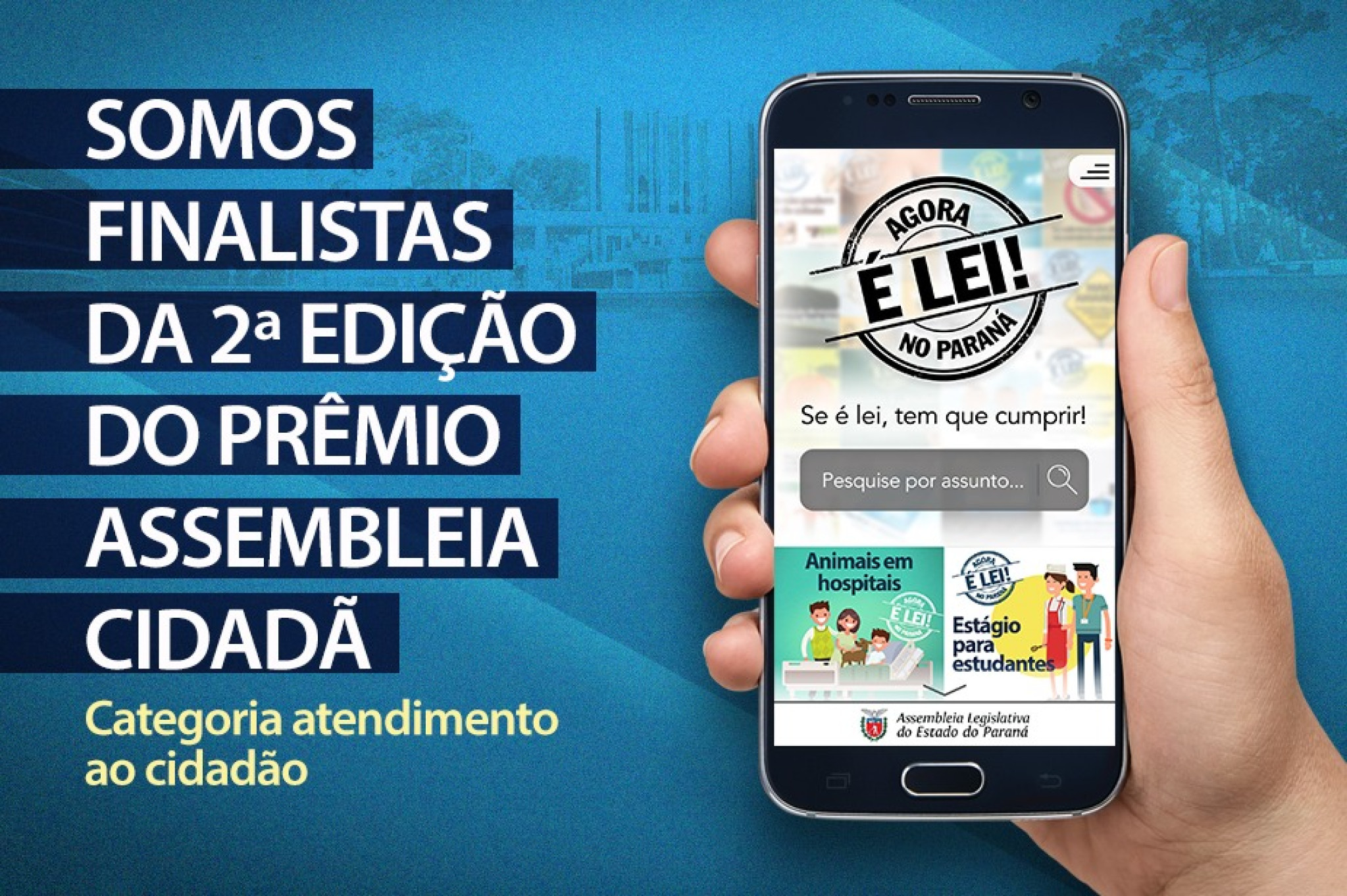 Aplicativo Agora é Lei no Paraná é finalista da 2ª edição do prêmio Assembleia Cidadã promovido pela UNALE