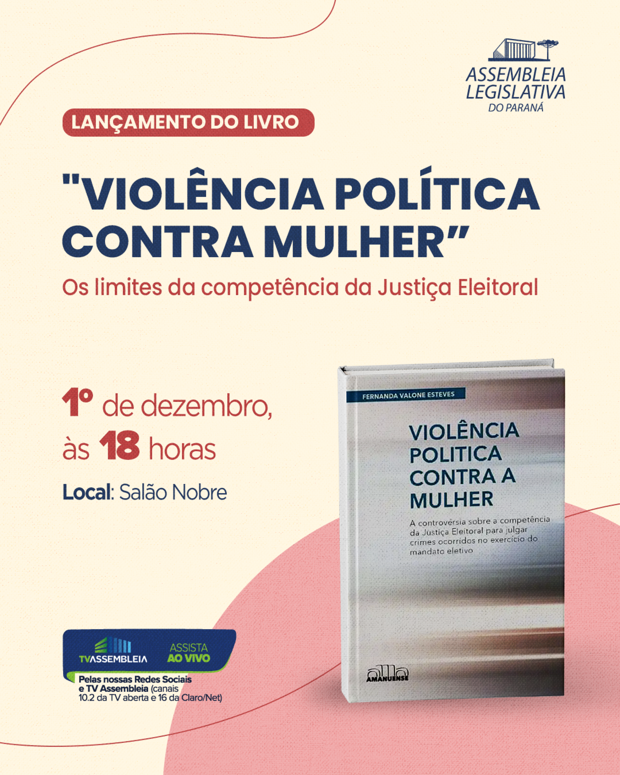 Assembleia promove lançamento de obra sobre violência política contra a mulher e limites de atuação da Justiça Eleitoral