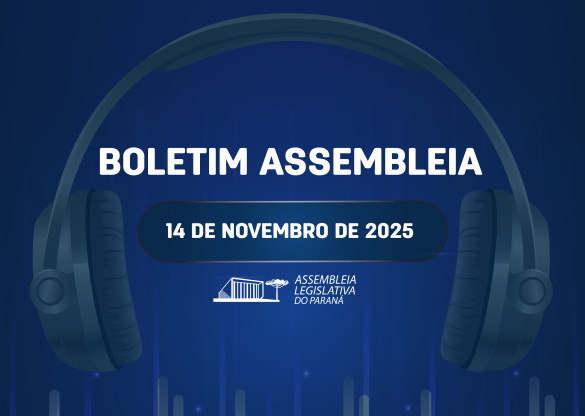 Confira um resumo das principais notícias da Assembleia Legislativa no Boletim Assembleia