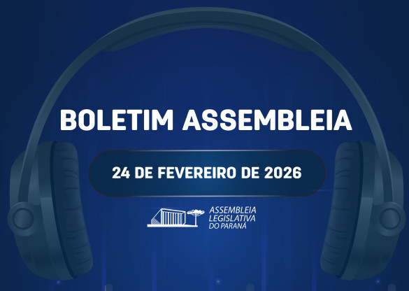 Confira um resumo das principais notícias da Assembleia Legislativa no Boletim Assembleia