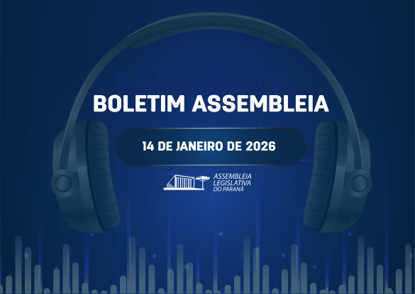 Confira um resumo das principais notícias da Assembleia Legislativa no Boletim Assembleia