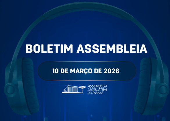 Confira um resumo das principais notícias da Assembleia Legislativa no Boletim Assembleia
